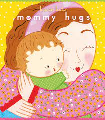 Mommy Hugs by Karen Katz